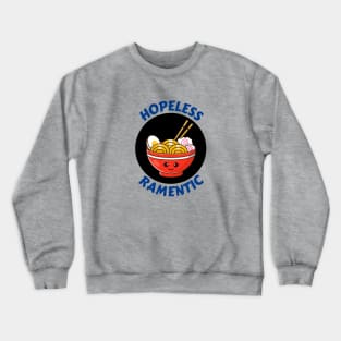 Hopeless Ramentic | Ramen Pun Crewneck Sweatshirt